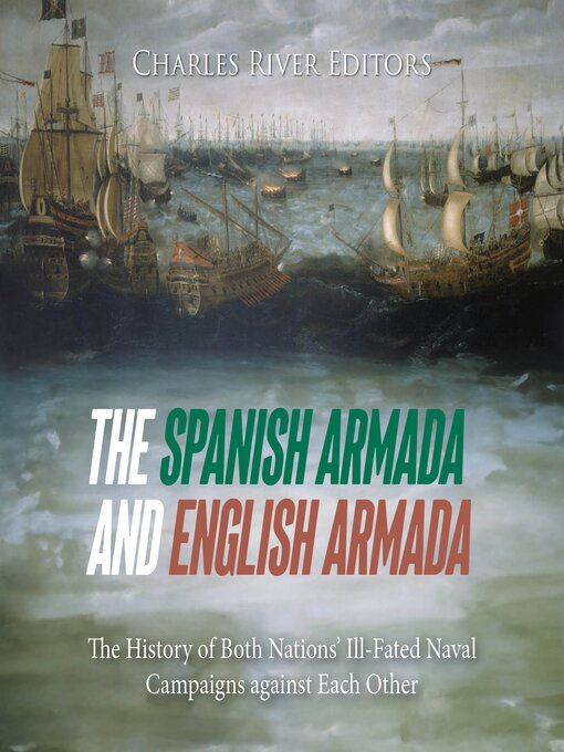 Title details for The Spanish Armada and English Armada by Charles River Editors - Wait list